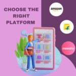 CHOOSE RIGHT PLATFORM